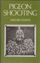 PIGEON SHOOTING. By Archie Coats. Edited and revised by Colin Willock.