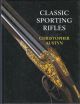 CLASSIC SPORTING RIFLES. By Christopher Austyn.