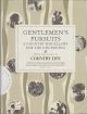 GENTLEMEN'S PURSUITS: A COUNTRY MISCELLANY FOR THE DISCERNING. From the pages of Country Life. Compiled and edited by Sam Carter and Kate Gatacre.