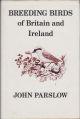 THE BREEDING BIRDS OF BRITAIN AND IRELAND: A HISTORICAL SURVEY. By John Parslow.
