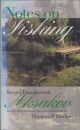 NOTES ON FISHING: AND SELECTED FISHING PROSE AND POETRY. By Sergei Aksakov.