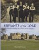 SERVANTS OF THE LORD: OUTDOOR STAFF AT THE GREAT COUNTRY HOUSES. By David S.D. Jones.
