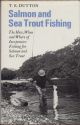 SALMON AND SEA TROUT FISHING. By T.E. Dutton.