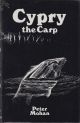 CYPRY: THE STORY OF A CARP. By Peter Mohan. First edition.