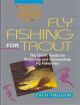 FLY FISHING FOR TROUT: A GUIDE FOR BEGINNERS. By Richard W. Talleur.