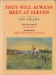 THEY WILL ALWAYS MEET AT ELEVEN. By Jim Meads.