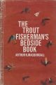 THE TROUT FISHERMAN'S BEDSIDE BOOK. By Arthur R. Macdougall, Jr.