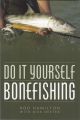 DO IT YOURSELF BONEFISHING. By Rod Hamilton with Kirk Deeter. Paperback 2nd edition.