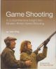 GAME SHOOTING: A COMPREHESIVE INSIGHT INTO MODERN BRITISH GAME SHOOTING. By John King.