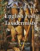 THE DOMESDAY BOOK OF ENGLISH FISH TAXIDERMISTS. By Barry Williams.  Standard limited edition.