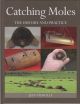 CATCHING MOLES: THE HISTORY AND PRACTICE. By Jeff Nicholls.