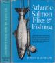 ATLANTIC SALMON FLIES AND FISHING. By Joseph D. Bates, Jr.