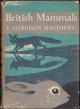 BRITISH MAMMALS. By L. Harrison Matthews. New Naturalist No. 21.