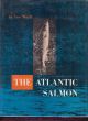 THE ATLANTIC SALMON. By Lee Wulff.