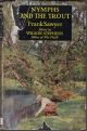NYMPHS AND THE TROUT: New applications of a technique for fly fishermen. By Frank Sawyer. Edited by Wilson Stephens, editor of The Field. First edition.