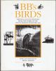 BB'S BIRDS: WRITINGS AND ILLUSTRATIONS FROM THE WORKS OF 