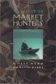 THE LAST OF THE MARKET HUNTERS. By Dale Hamm with David Bakke.