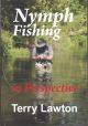 NYMPH FISHING IN PERSPECTIVE. By Terry Lawton.