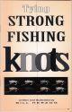 TYING STRONG FISHING KNOTS. Written and illustrated by Bill Herzog.