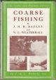 COARSE FISHING: A PRACTICAL TREATISE ON THE SPORT AND CHOICE OF TACKLE AND WATER. By J.H.R. Bazley (Twice All-England Champion, Etc.). Revised by Norman L. Weatherall. The Sports and Pastimes Library.
