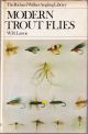MODERN TROUT FLIES: With appendices on grayling flies and on all-fur and hair flies. By W.H. Lawrie.