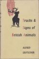 TRACKS AND SIGNS OF BRITISH ANIMALS. By Alfred Leutscher B.Sc. F.Z.S. With illustrations by the author.