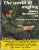 THE WORLD OF ANGLING. Edited by Richard Wills.