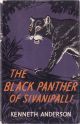 THE BLACK PANTHER OF SIVANIPALLI: AND OTHER ADVENTURES OF THE INDIAN JUNGLE. By Kenneth Anderson.