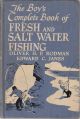THE BOY'S COMPLETE BOOK OF FRESH AND SALT WATER FISHING. By Oliver H.P. Gordon and Edward C. Janes.
