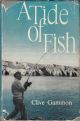A TIDE OF FISH. By Clive Gammon.