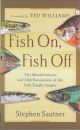 FISH ON, FISH OFF: THE MISADVENTURES AND ODD ENCOUNTERS OF THE SELF-TAUGHT ANGLER. By Stephen Sautner.