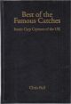 BEST OF THE FAMOUS CATCHES. By Chris Ball. Leather-bound issue.