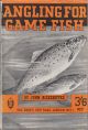 ANGLING FOR GAME FISH... By John Bickerdyke. Revised by A. Courtney Williams.