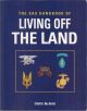 THE S.A.S. HANDBOOK OF LIVING OFF THE LAND. By Chris McNab.