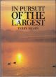 IN PURSUIT OF THE LARGEST. By Terry Hearn. First edition.