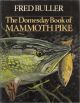 THE DOMESDAY BOOK OF MAMMOTH PIKE. By Fred Buller. First edition - Hardback.