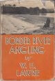 BORDER RIVER ANGLING. By William H. Lawrie.