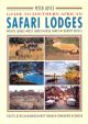 GUIDE TO SOUTHERN AFRICAN SAFARI LODGES: PRIVATE LODGES, REST CAMPS, BUSH CAMPS, COUNTRY HOTELS. By Peter Joyce.