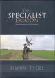 THE SPECIALIST FALCON: A PERSONAL APPROACH TO LOWLAND GAMEHAWKING. By Simon Tyers.