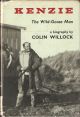 KENZIE: THE WILD-GOOSE MAN. By Colin Willock.
