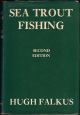 SEA TROUT FISHING: A GUIDE TO SUCCESS. By Hugh Falkus.
