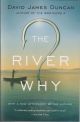 THE RIVER WHY: A NOVEL. By David James Duncan.