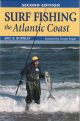 SURF FISHING THE ATLANTIC COAST. By Eric B. Burnley. Second Edition.