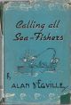 CALLING ALL SEA-FISHERS. By Alan D'Egville.
