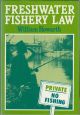 FRESHWATER FISHERY LAW. By William Howarth.