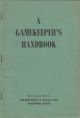 A GAMEKEEPER'S HANDBOOK. Edited and published by Gilbertson & Page Limited.