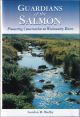 GUARDIANS OF THE SALMON: PIONEERING CONSERVATION ON WESTCOUNTRY RIVERS. By Gordon H. Bielby.