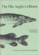 THE PIKE ANGLER'S LIBRARY: A GUIDE TO BRITISH PIKE FISHING BOOKS. Compiled by Paul Morgan.