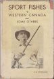 SPORT FISHES OF WESTERN CANADA, AND SOME OTHERS. By Francis C. Whitehouse.