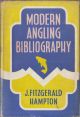 MODERN ANGLING BIBLIOGRAPHY: Books published on angling, fisheries and fish culture from 1881 to 1945. By J. Fitzgerald Hampton.